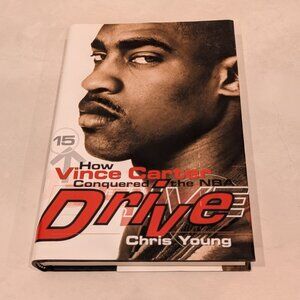 Drive: How Vince Carter Conquered the NBA Hardcover